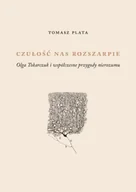 Eseje - Czułość nas rozszarpie - Tomasz Plata - miniaturka - grafika 1