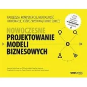 Zarządzanie - NOWOCZESNE PROJEKTOWANIE MODELI BIZNESOWYCH Opracowanie zbiorowe - miniaturka - grafika 1