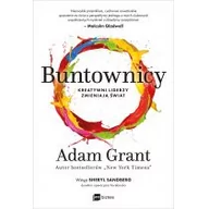 Zarządzanie - Buntownicy. Kreatywni liderzy zmieniają świat - Adam Grant - miniaturka - grafika 1