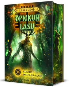 Opiekun lasu. Leszygród. Słowiańskie Światy. Tom 3 (ilustrowane brzegi) - Elwira Dresler-Janik - Fantasy - miniaturka - grafika 1