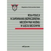 Obcojęzyczne książki popularnonaukowe - WYDAWNICTWO ADAM MARSZAŁEK ROLA POLICJI W ZAPEWNIENIE BEZPIECZEŃSTWA MECZÓW - miniaturka - grafika 1