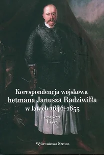 NERITON Korespondencja wojskowa hetmana Janusza Radziwiłła praca zbiorowa - Historia świata - miniaturka - grafika 1