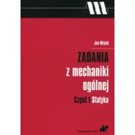 Technika - Wydawnictwo Naukowe PWN Zadania z mechaniki ogólnej Część 1 Statyka - miniaturka - grafika 1
