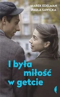 Historia świata - Czarne I była miłość w getcie - Sawicka Paula, Marek Edelman - miniaturka - grafika 1