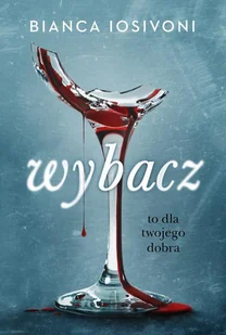 Wybacz. To dla twojego dobra - E-booki - thrillery - miniaturka - grafika 1