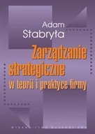 Zarządzanie - Wydawnictwo Naukowe PWN Zarządzanie strategiczne w teorii i praktyce firmy - Adam Stabryła - miniaturka - grafika 1