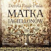 Audiobooki - literatura piękna - Matka Jagiellonów - miniaturka - grafika 1