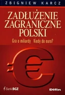 Finanse, księgowość, bankowość - Zadłużenie Zagraniczne Polski Gra w Miliardy Kiedy do Euro - miniaturka - grafika 1