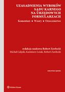 Prawo - Wolters Kluwer Uzasadnienia wyroków sądu karnego na urzędowych formularzach. Komentarz. Wzory. Orzecznictwo Gałęski Michał, Leżak Kazimierz, Zawłocki Robert - miniaturka - grafika 1