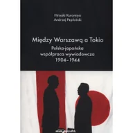 Historia świata - Kuromiya Hiroaki, Pepłoński Andrzej Między Warszawą a Tokio - miniaturka - grafika 1
