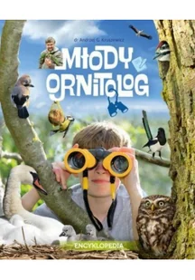 Multico Andrzej G. Kruszewicz Młody ornitolog. Encyklopedia dla całej rodziny - Książki edukacyjne - miniaturka - grafika 2