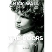 Biografie i autobiografie - In Rock The Doors Gdy ucichnie muzyka - Mick Wall - miniaturka - grafika 1