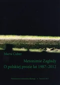 Pomoce naukowe - Metonimie Zagłady. O polskiej prozie lat 1987-2012 - Marta Tomczok - miniaturka - grafika 1