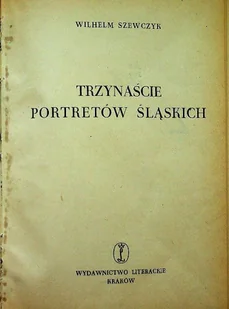 Trzynaście Portretów Śląskich - Książki o kulturze i sztuce - miniaturka - grafika 1