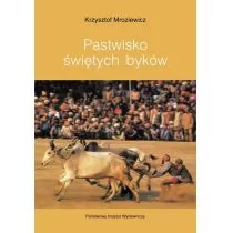PIW Pastwisko świętych byków - Krzysztof Mroziewicz - Felietony i reportaże - miniaturka - grafika 1