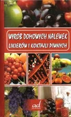 Napoje - Wyrób domowych nalewek likierów i koktajli piwnych - miniaturka - grafika 1