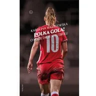 Sport i wypoczynek - Polka gola! O kobietach w futbolu - miniaturka - grafika 1