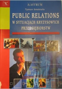 Public relations w sytuacjach kryzysowych przedsiębiorstw - Rozwój osobisty - miniaturka - grafika 2