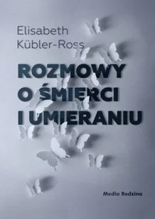 Media Rodzina Rozmowy o śmierci i umieraniu LIT-41951 - Literatura popularno naukowa dla młodzieży - miniaturka - grafika 2