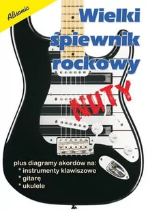 Książka Wielki Śpiewnik Rockowy - Nuty/ABSONIC - Książki o muzyce - miniaturka - grafika 1