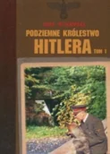 Historia świata - Podziemne Królestwo Hitlera Tom 1 - miniaturka - grafika 1