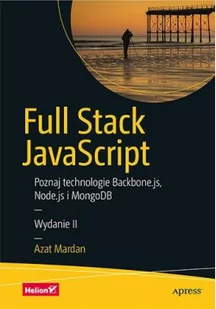 Azat Mardan Full Stack JavaScript Poznaj technologie Backbone.js Node.js i MongoDB Wydanie II - Webmasterstwo - miniaturka - grafika 2