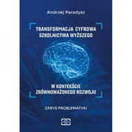 Nauka - Transformacja cyfrowa szkolnictwa wyższego w kontekście zrównoważonego rozwoju. Zarys problematyki - Andrzej Paradysz - książka - miniaturka - grafika 1