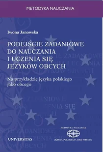 Iwona Janowska Podejście zadaniowe do nauczania i uczenia się języków obcych - E-booki - podręczniki - miniaturka - grafika 1