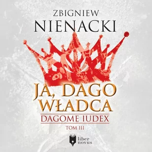 Ja, Dago Władca. Dagome Iudex. Tom 3 - Audiobooki - fantastyka i horror - miniaturka - grafika 1