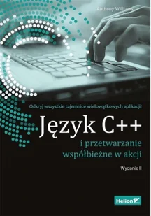 Anthony Williams Język C+ i przetwarzanie współbieżne w akcji Wydanie II - Książki o programowaniu - miniaturka - grafika 2