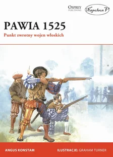Konstam Angus Pawia 1525. Punkt zwrotny wojen włoskich - Historia świata - miniaturka - grafika 1