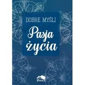 Pozostałe książki - Inspiracja Dobre myśli. Pasja życia - miniaturka - grafika 1