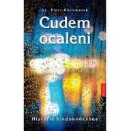 Religia i religioznawstwo - Promic Cudem ocaleni. Historie niedokończone Piotr Kaczmarek - miniaturka - grafika 1