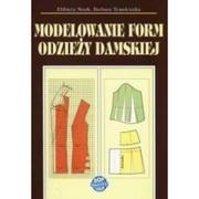 Podręczniki dla szkół zawodowych - Stark Elżbieta, Tymolewska Barbara Modelowanie form odzieży damskiej w.2018 - miniaturka - grafika 1
