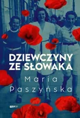 Proza - Dziewczyny ze Słowaka - Maria Paszyńska - miniaturka - grafika 1