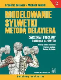 Delavier Frederic, Gundill Michael Modelowanie sylwetki metodą Delaviera