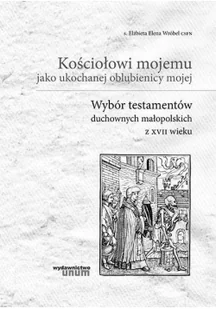 Wydawnictwo UNUM Kościołowi mojemu jako ukochanej oblubienicy... s. Elżbieta Elena Wróbel - Religia i religioznawstwo - miniaturka - grafika 2