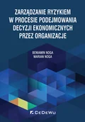Ekonomia - Zarządzanie ryzykiem w procesie podejmowania decyzji ekonomicznych przez organizacje Noga Beniamin Noga Marian - miniaturka - grafika 1