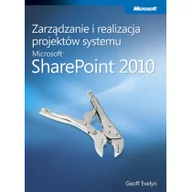 Zarządzanie - APN PROMISE Zarządzanie i realizacja projektów systemu Microsoft SharePoint 2010 - Evelyn Geoff - miniaturka - grafika 1