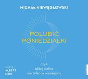 Audiobooki - poradniki - Polubić poniedziałki, czyli bliżej siebie nie tylko w weekendy - miniaturka - grafika 1