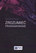 Książki o programowaniu - Wydawnictwo Naukowe PWN Gynvael Coldwind Zrozumieć programowanie - miniaturka - grafika 1
