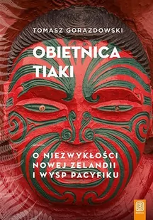 Obietnica Tiaki. O niezwykłości Nowej Zelandii i wysp Pacyfiku - E-booki - przewodniki - miniaturka - grafika 1