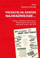 Książki o kulturze i sztuce - Początki są zawsze najważniejsze$914 Anna Dzierżyc-Horniak - miniaturka - grafika 1