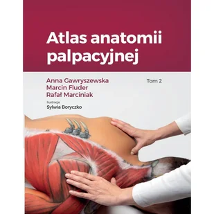 MedPharm Wydawnictwo ATLAS ANATOMII PALPACYJNEJ TOM II NOWE WYDANIE 2021 - Książki medyczne - miniaturka - grafika 1