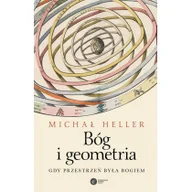 Literatura popularno naukowa dla młodzieży - Copernicus Center Press Bóg i geometria Michał Heller - miniaturka - grafika 1
