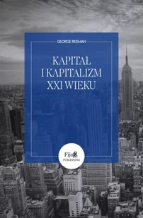 Fijorr Kapitał i kapitalizm XXI wieku - George Reisman - Biznes - miniaturka - grafika 1