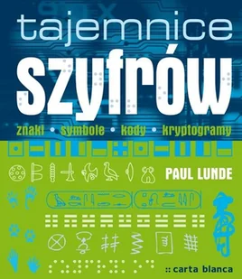Tajemnice Szyfrów. Znaki, Symbole, Kody, Kryptogramy - Historia świata - miniaturka - grafika 1