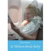 Biografie i autobiografie - Cichowicz Helena Ja Michasia dziecko Galicji - miniaturka - grafika 1