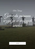 E-booki - kultura i sztuka - Gwiazda poranna wzejdzie w waszych sercach - miniaturka - grafika 1