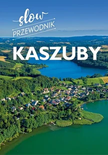 Kaszuby. Slow przewodnik - Przewodniki - miniaturka - grafika 1
